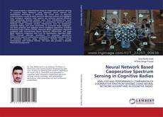 Copertina di Neural Network Based Cooperative Spectrum Sensing in Cognitive Radios