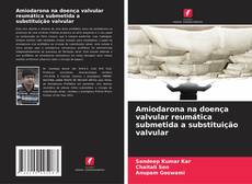 Capa do livro de Amiodarona na doença valvular reumática submetida a substituição valvular 
