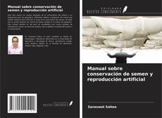 Manual sobre conservación de semen y reproducción artificial的封面