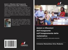 Azioni e riflessioni dell'insegnante nell'insegnamento della matematica kitap kapağı