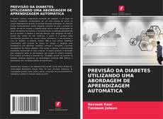 Capa do livro de PREVISÃO DA DIABETES UTILIZANDO UMA ABORDAGEM DE APRENDIZAGEM AUTOMÁTICA 