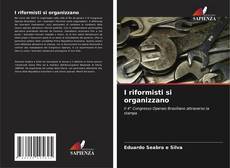 Bookcover of I riformisti si organizzano