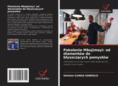Couverture de Pokolenie Mbujimayi: od diamentów do błyszczących pomysłów