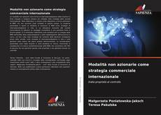Copertina di Modalità non azionarie come strategia commerciale internazionale