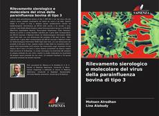 Bookcover of Rilevamento sierologico e molecolare del virus della parainfluenza bovina di tipo 3