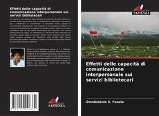 Capa do livro de Effetti delle capacità di comunicazione interpersonale sui servizi bibliotecari 