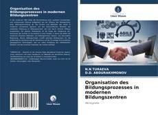 Capa do livro de Organisation des Bildungsprozesses in modernen Bildungszentren 