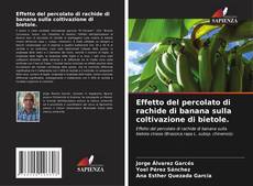 Capa do livro de Effetto del percolato di rachide di banana sulla coltivazione di bietole. 