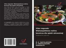 Обложка Vitex negundo: Wieloaspektowa roślina lecznicza dla opieki zdrowotnej