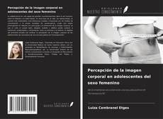 Bookcover of Percepción de la imagen corporal en adolescentes del sexo femenino