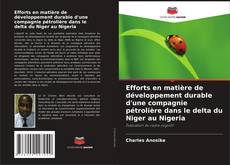Couverture de Efforts en matière de développement durable d'une compagnie pétrolière dans le delta du Niger au Nigeria