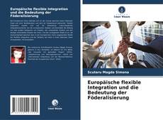 Europäische flexible Integration und die Bedeutung der Föderalisierung的封面
