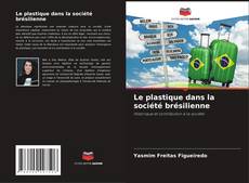 Copertina di Le plastique dans la société brésilienne