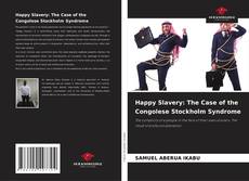 Happy Slavery: The Case of the Congolese Stockholm Syndrome的封面