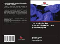 Couverture de Technologie des nanotechnologies : Un guide complet