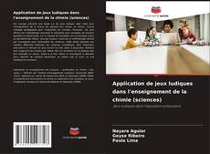 Buchcover von Application de jeux ludiques dans l'enseignement de la chimie (sciences)