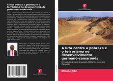 A luta contra a pobreza e o terrorismo no desenvolvimento germano-camaronês的封面