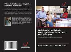Buchcover von Działania i refleksje nauczyciela w nauczaniu matematyki