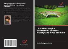 Couverture de Charakterystyka bohaterów: powieści historyczne Rose Tremain