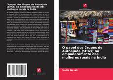Borítókép a  O papel dos Grupos de Autoajuda (SHGs) no empoderamento das mulheres rurais na Índia - hoz