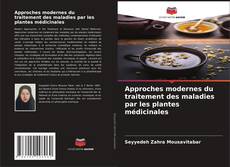 Couverture de Approches modernes du traitement des maladies par les plantes médicinales