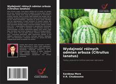 Обложка Wydajność różnych odmian arbuza (Citrullus lanatus)
