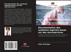 Copertina di Documentation des systèmes logiciels basés sur des microservices