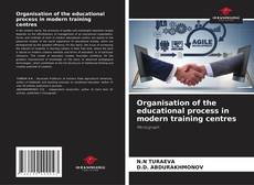 Copertina di Organisation of the educational process in modern training centres