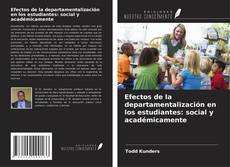Capa do livro de Efectos de la departamentalización en los estudiantes: social y académicamente 