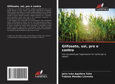 Bookcover of Glifosato, usi, pro e contro
