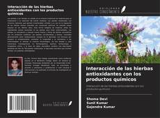 Couverture de Interacción de las hierbas antioxidantes con los productos químicos