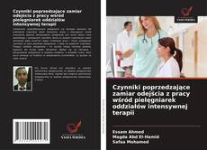 Copertina di Czynniki poprzedzające zamiar odejścia z pracy wśród pielęgniarek oddziałów intensywnej terapii