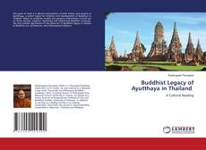 Buddhist Legacy of Ayutthaya in Thailand kitap kapağı