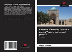 Borítókép a  Problems of Forming Tolerance Among Youth in the Ideas of Jadidists - hoz
