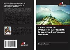 Borítókép a  L'evoluzione del Preludio di Wordsworth: la crescita di un'epopea moderna - hoz