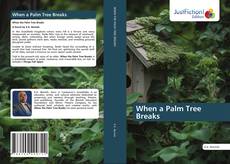 Portada del libro de When a Palm Tree Breaks
