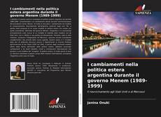Copertina di I cambiamenti nella politica estera argentina durante il governo Menem (1989-1999)