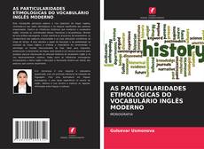 Обложка AS PARTICULARIDADES ETIMOLÓGICAS DO VOCABULÁRIO INGLÊS MODERNO