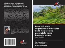 Bookcover of Diversità della vegetazione infestante delle risaie e suo potenziale come foraggio locale