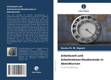 Capa do livro de Arbeitszeit und Arbeitnehmer/Studierende in Abendkursen 