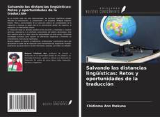 Portada del libro de Salvando las distancias lingüísticas: Retos y oportunidades de la traducción