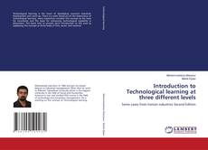 Bookcover of Introduction to Technological learning at three different levels