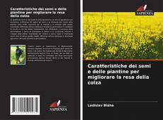 Bookcover of Caratteristiche dei semi e delle piantine per migliorare la resa della colza