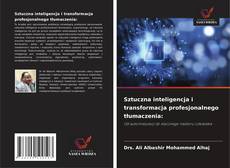 Couverture de Sztuczna inteligencja i transformacja profesjonalnego tłumaczenia: