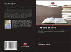 Borítókép a  Théâtre et ville - hoz