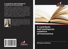 Bookcover of Il contributo dell'intelligenza collettiva all'innovazione