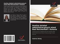 Buchcover von Analiza działań administracyjnych miast Bad Reichenhall i Kolonia