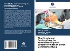 Borítókép a  Eine Studie zur Bekämpfung der Keimbelastung von Sauerstoffmasken durch Gammastrahlung - hoz