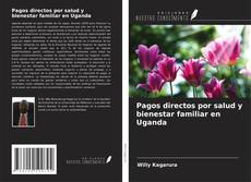Portada del libro de Pagos directos por salud y bienestar familiar en Uganda