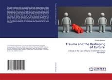 Bookcover of Trauma and the Reshaping of Culture